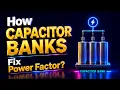 How Capacitor Banks Fix Power Factor Complete Guide