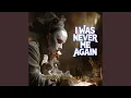 Lagu I Was Never Me Again