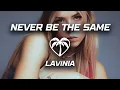 Lagu LAVINIA - Never Be The Same