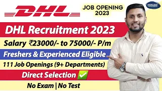 DHL Recruitment 2023 For Freshers Experienced DHL Job Vacancies Direct Selection Jobs 2023