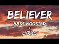 Download Lagu IMAGINE DRAGONS - BELIEVER [ BASS BOOSTED ] + LYRICS || BIG BASS