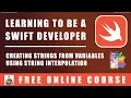 Swift Programming - Creating Strings From Variables Using String Interpolation