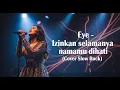 Lagu SUMPAH SEDIH! Eye - Izinkan Selamanya Namamu Dihati (Cover Slow Rock) Paling Padu 😭