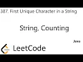 LeetCode 387 First Unique Character in a String String Counting Java