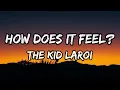 The Kid LAROI - HOW DOES IT FEEL? (Lyrics)