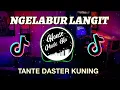 Download Lagu DJ NGELABUR LANGIT X TANTE DASTER KUNING // VIRAL TIKTOK TERBARU FULL BASS