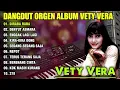 DANGDUT ORGEN TUNGGAL ALBUM VETY VERA PALING POPULER DAN ASIK DIRABA RABA KIRA KIRA DONG