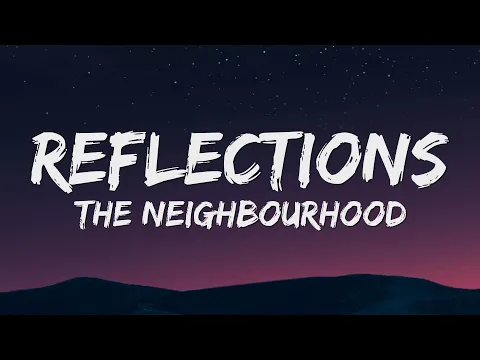 Download MP3 The Neighbourhood - Reflections (Lyrics)