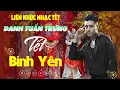 Download Lagu Danh Tuấn Trung Nhạc Đời - TẾT BÌNH YÊN | Tổng Hợp LK Nhạc TẾT DANH TUẤN TRUNG 2025