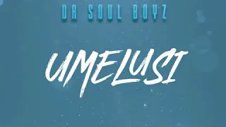da soul boyz umelusi feat drama drizzy 