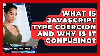 What Is JavaScript Type Coercion And Why Is It Confusing - JavaScript Toolkit