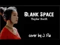 Download Lagu Lyrics: Taylor Swift - Blank Space (cover by J. Fla )