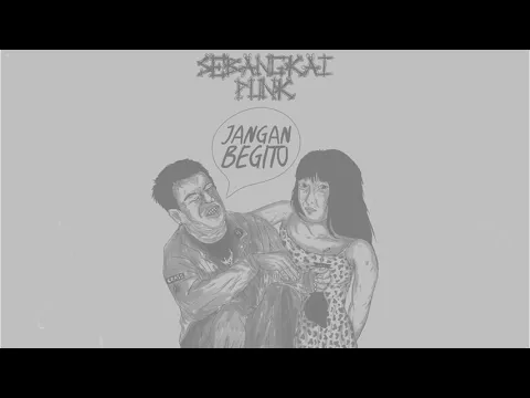 Download MP3 SEBANGKAI PUNK   JANGAN BEGITU ! (Official Audio Stream)