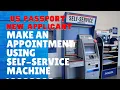How to MAKE AN APPOINTMENT FOR NEW U S PASSPORT using SELF SERVICE MACHINE At POST OFFICE SERVICE