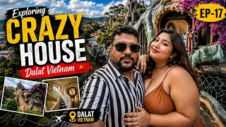 CRAZY HOUSE DALAT, VIETNAM 🇻🇳 | ये घर है या जादुई दुनिया? 😱 | EP-17