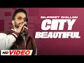 Download Lagu City Beautiful (HD Video) : Dilpreet Dhillon | Narinder Batth | Desi Crew | Latest Punjabi Song 2023