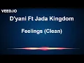 D'yani Ft Jada Kingdom - Feelings (Clean)