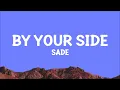 Sade - By Your Side (Lyrics)