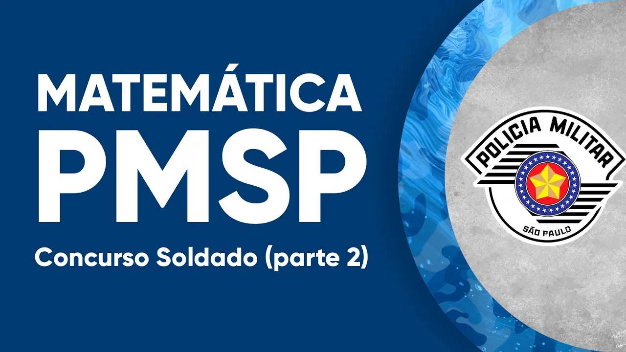 MATEMÁTICA - PMSP 2022 - Soldado - Parte 2