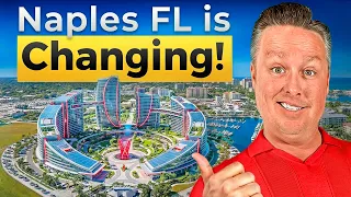 Naples FL Biggest Megaprojects Crazy Changes Coming