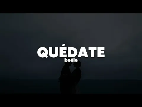 Video Thumbnail: Beéle - quédate | Letra