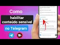 Como habilitar conteudo sensivel no Telegram em 2025 Android e ios Metodo facil