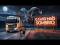Download Lagu O CASO MAIS SOMBRIO DE UM CAMINHONEIRO | 8 RELATOS REAIS DE CHORAR NA ESTRADA