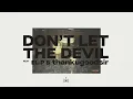 Killer Mike - Don't Let The Devil ft. El-P, Run The Jewels, thankugoodsir [Audio]