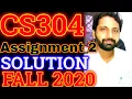 CS-304 Assignment No 2 Solution Fall 2020 Abid Farooq Bhutta OOP cs304 correct complete Solved