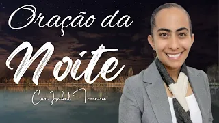 07/09/2026 - ORAÇÃO DA NOITE  COM IZABEL FERREIRA ‪ @IzabelFerreira