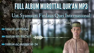 Download FULL MP3 MOROTTAL SYAMSURI FIRDAUS ]Qori Interrrnasssional MP3