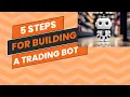 HOW TO BUILD A TRADING BOT Step-by-Step Guide for Algorithmic Trading