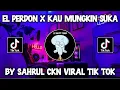 Download Lagu DJ EL PERDON X KAU MUNGKIN SUKA BY SAHRUL CKN VIRAL TIK TOK 2022