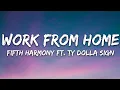 Download Lagu Fifth Harmony - Work from Home (Lyrics) ft. Ty Dolla $ign