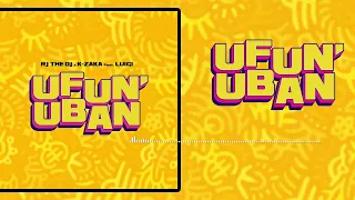 rj the dj x k zaka ft luigi ufunuban official music audio 