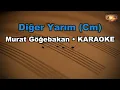Diğer Yarım - Murat Göğebakan - (Ton/Cm/Do Minör)–Türkçe Karaoke | Lyrics | HD | Instrumental