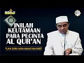 Download Lagu KEMULIAAN DAN KEUTAMAAN BAGI YANG MENCINTAI AL QUR'AN