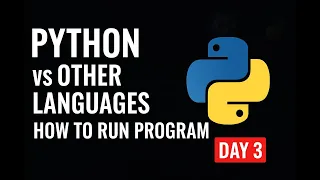 Python vs Other Programming Languages How to Run Your First Python Program Day 3