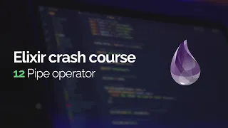 Elixir crash course Pipe operator