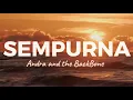 Lagu Andra And The BackBone - Sempurna (lyrics)