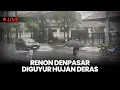 🔴Dampak Siklon Tropis di Bali, Kota Denpasar Hujan Deras, Semeton Harap Waspada