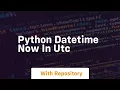 python datetime now in utc