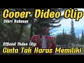 Download Lagu Cover Video Clip Dikri Rahman || Cinta Tak Harus Memiliki - Raffa Affar (Official Video Clip)