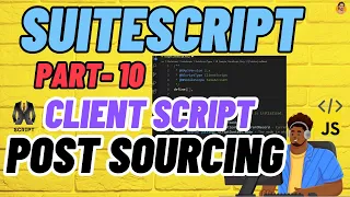 SuiteScript Tutorial - Client Script PostSourcing NetSuite