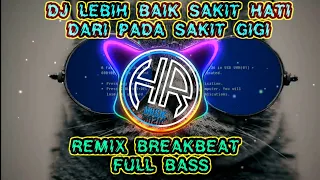 Download DJ DARI PADA SAKIT HATI LEBIH BAIK SAKIT GIGI ( REMIX BREAKBEAT | 10 ) MP3