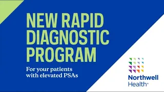 Northwell s Rapid Diagnostic Pathway for Prostate Cancer