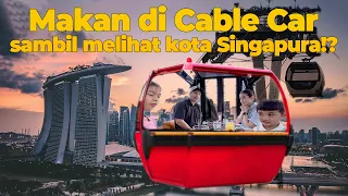 LIHAT SELURUH SINGAPURA SAMBIL MAKAN SIANG DI CABLE CAR !?