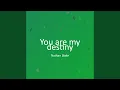 Lagu You are my destiny