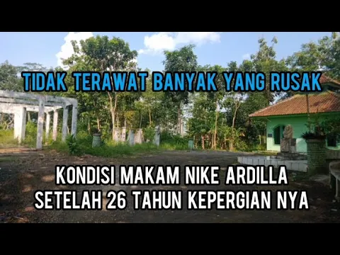 Download MP3 Kondisi Makam Nike Ardilla Tidak Terawat Setelah 26 Tahun Kepergian Sang Diva Tersebut