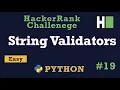 19 String Validator Hackerrank Python Solution Explained